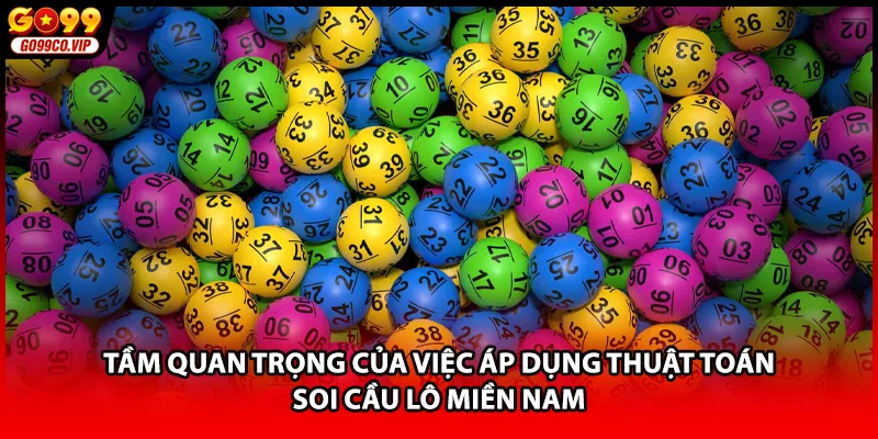 Tầm quan trọng của việc áp dụng thuật toán soi cầu lô miền nam
